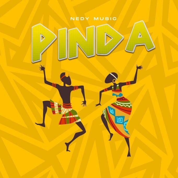 AUDIO: Nedy Music – PINDA | Download