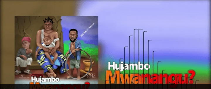 Audio: Rostam ft Ferooz - Hujambo Mwanangu || Download Mp3