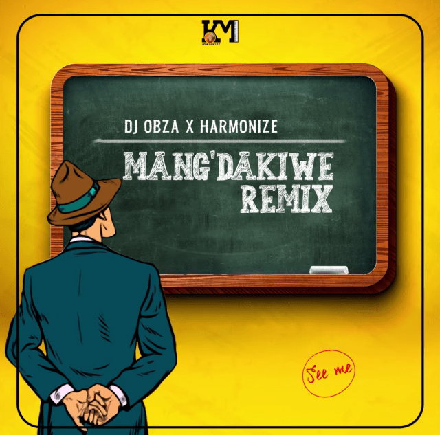 AUDIO | DJ Obza Ft Harmonize & Leon Lee - Mang’Dakiwe Remix | Mp3 DOWNLOAD