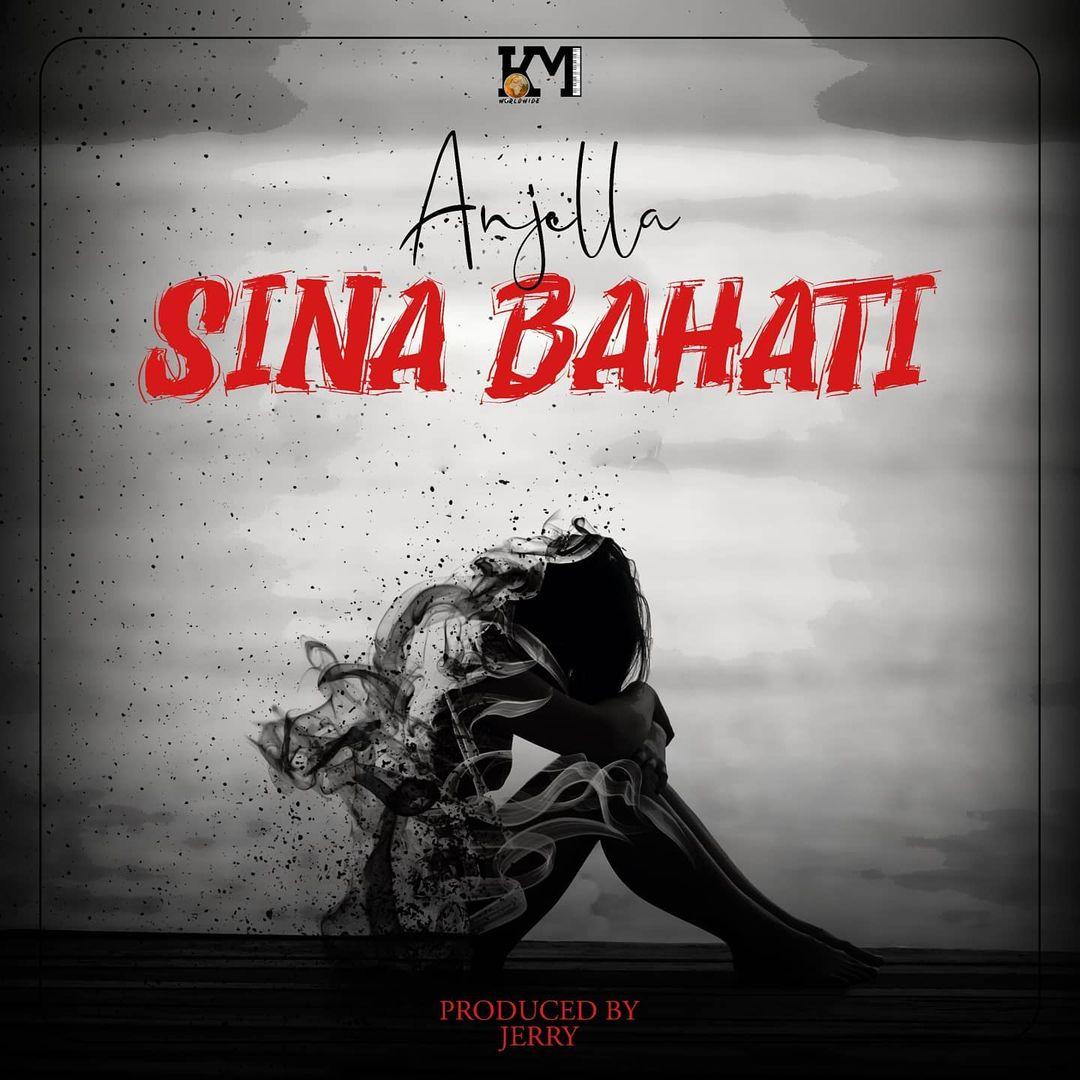 Audio: Anjella - sina bahati || Mp3 Download