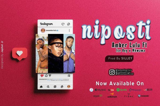 AUDIO | Amber Lulu X Ice Boy X Mkwawa – Nipost | Download mp3