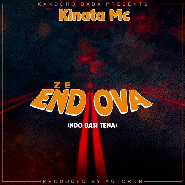 AUDIO | Kinata MC - Ze End Ova | Mp3 DOWNLOAD