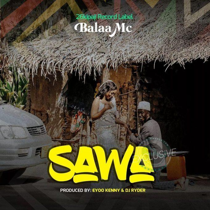 AUDIO | Balaa mc – Sawa | Mp3 Download