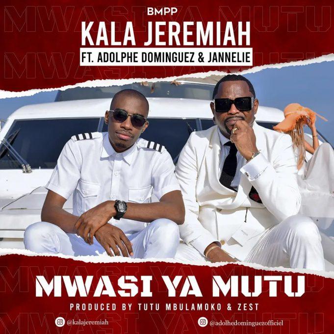 AUDIO | Kala Jeremiah Ft. Adolphe Dominguez & Jannelie – MWASI YA MUTU || Mp3 Download