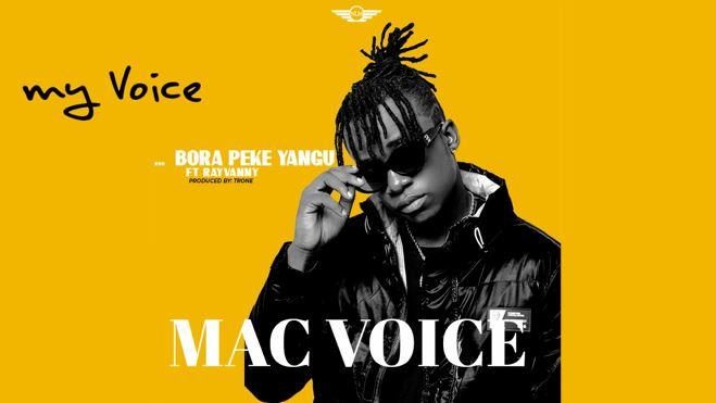 AUDIO | Mac Voice Ft. Rayvanny - Bora Peke Yangu | Audio Mp3 Download