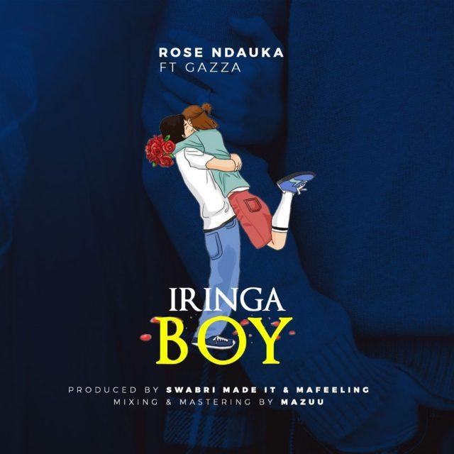 AUDIO | Rose Ndauka Ft. Gazza - Iringa Boy | Mp3 DOWNLOAD