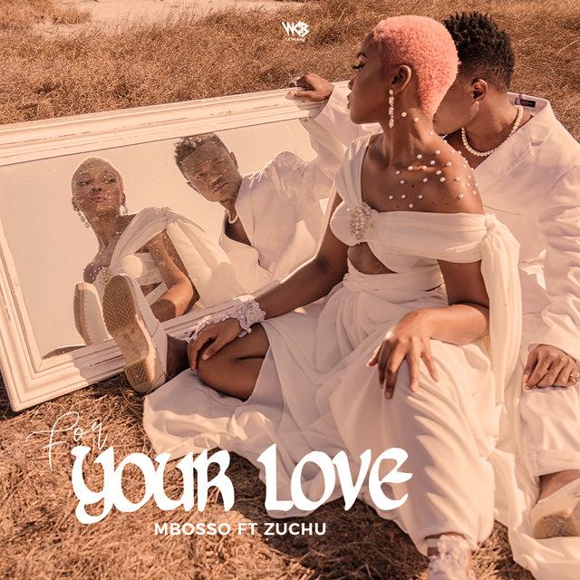 AUDIO: Mbosso ft Zuchu – For Your Love || Mp3 Download