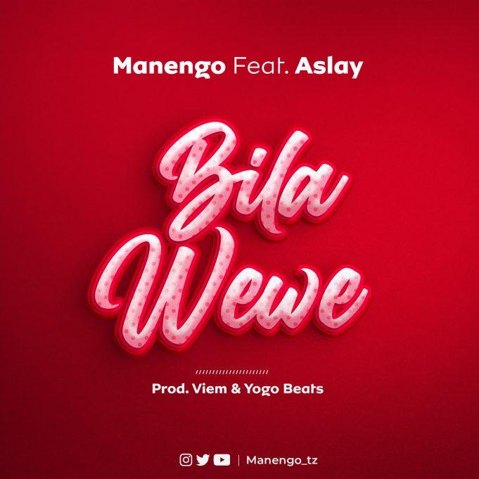 AUDIO | Manengo Ft. Aslay – Bila Wewe | Download Mp3