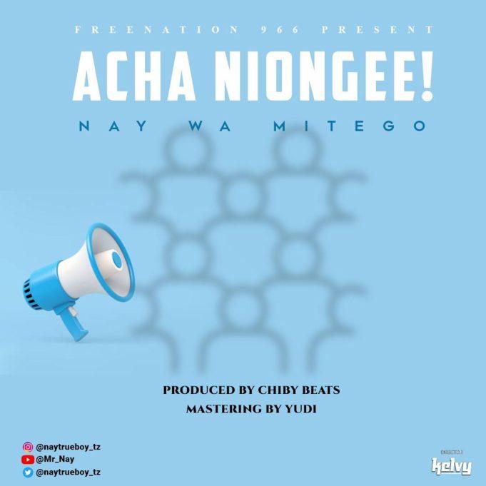 AUDIO | Nay Wamitego Ft. Atan – Acha Niongee | Download Mp3