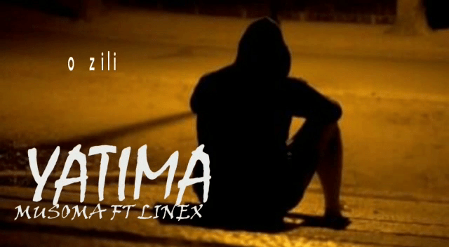 AUDIO | Musoma ft Linex – Yatima | Download Mp3