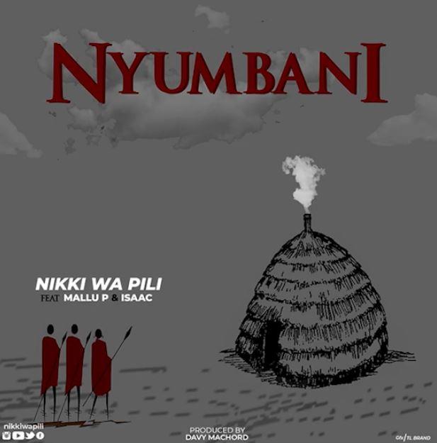 AUDIO | Nikki wa Pili Ft Mallu P & Isaac – Nyumbani | Download Mp3