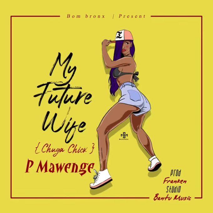 AUDIO | P Mawenge – My FUTURE Wife | Download Mp3