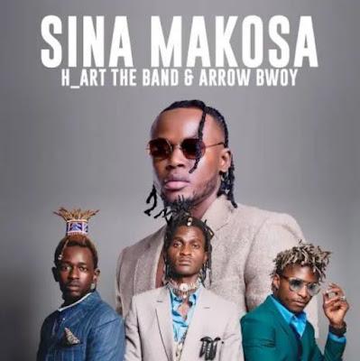 AUDIO | H_Art The Band & Arrow Bwoy - Sina Makosa | Mp3 DOWNLOAD