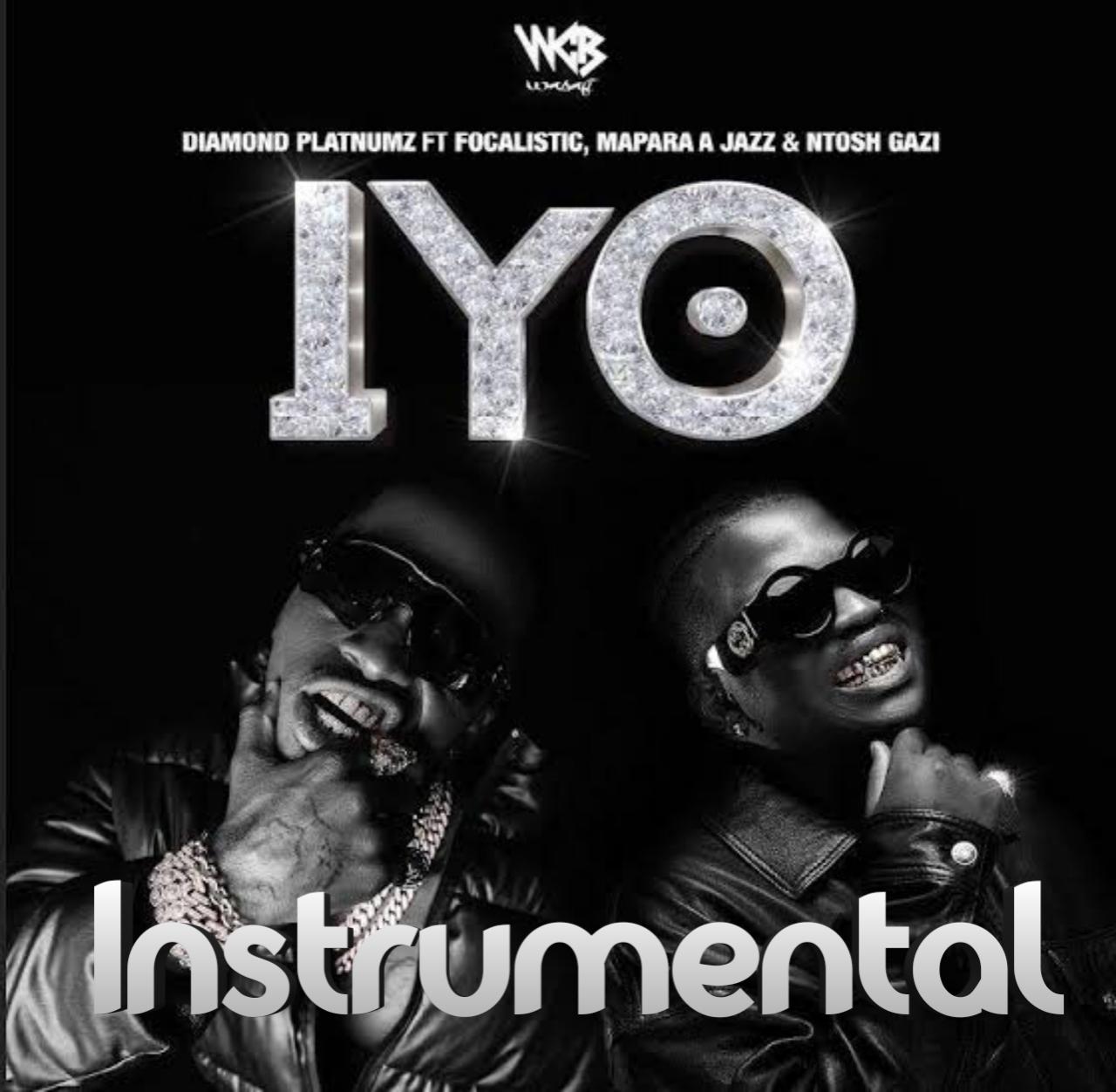 Audio | Diamond Platnumz Ft Focalistic, Mapara A Jazz & Ntosh Gazi - IYO (Instrumental) | Download Mp3