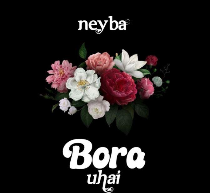 AUDIO | Neyba – Bora Uhai | Download Mp3