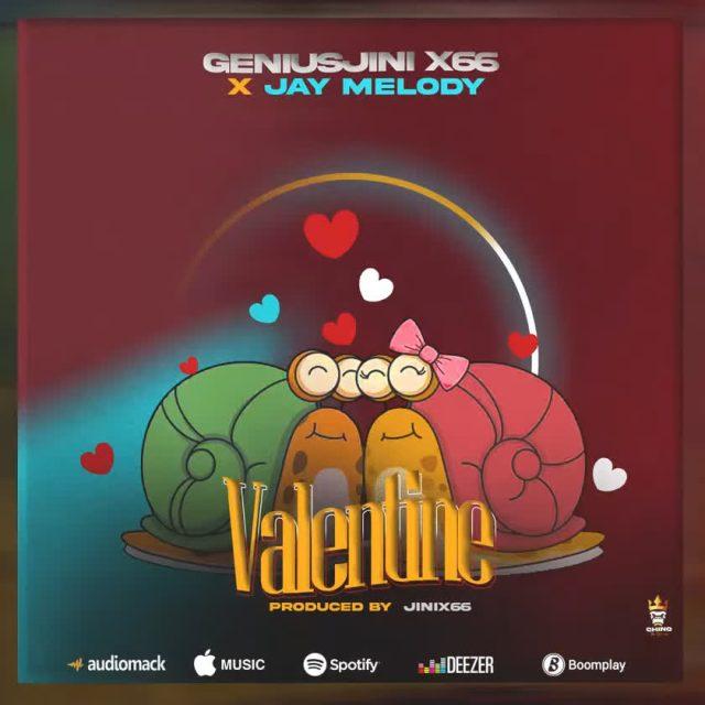 Download Audio Mp3 | Geniusjini X66 & Jay Melody – Valentine