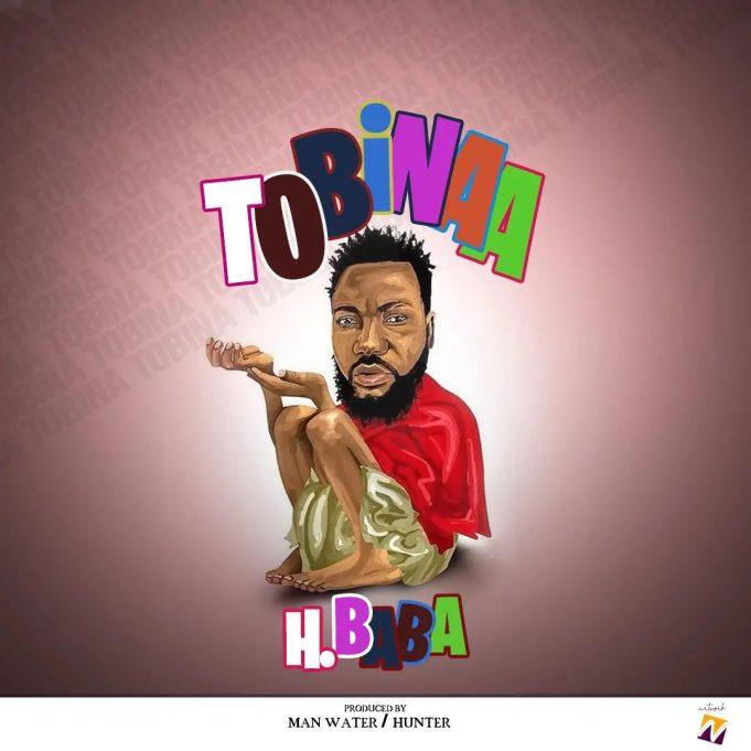 Download Audio Mp3 | H.BABA – TOBINAA