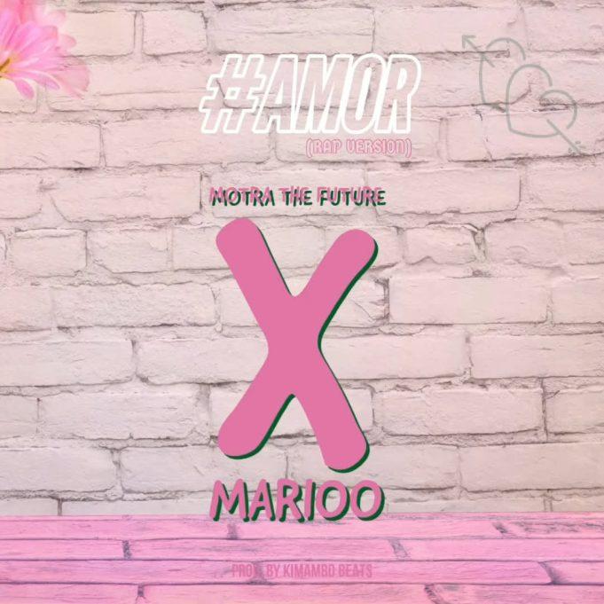 Download Audio Mp3 | Motra The Future – Amor X Marioo ( Rap Version )