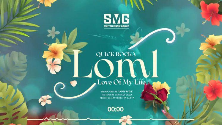 Download Audio Mp3 | Quick Rocka – LOML ( Love Of My Life)