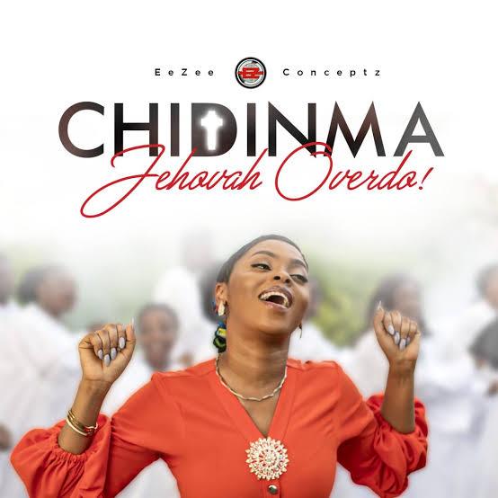 Download Gospel Audio Mp3 | Chidinma - Jehovah Overdo