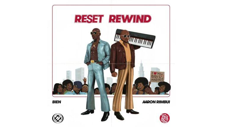 Download Audio Mp3 | Bien x Aaron Rimbui - Reset Rewind