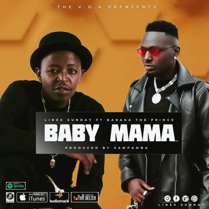 Download Audio Mp3 | Linex Sunday Ft. Barakah da Prince – Baby Mama Remix |