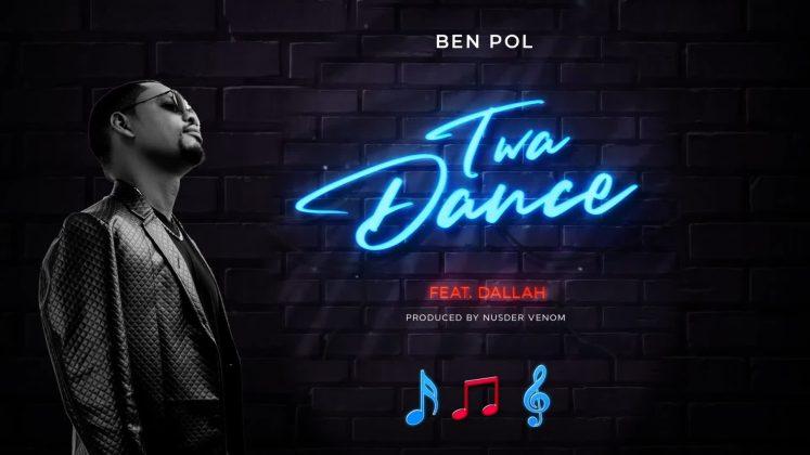 Download Lyrics Video Mp4 |Ben Pol Ft. Dallah – Twa Dance