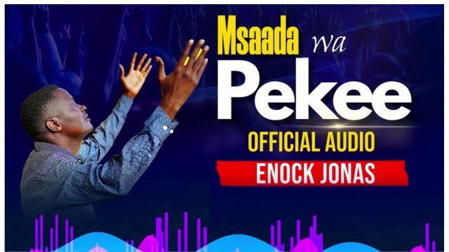 Download Gospel Audio Mp3 | Enock Jonas – Msaada Wa Pekee