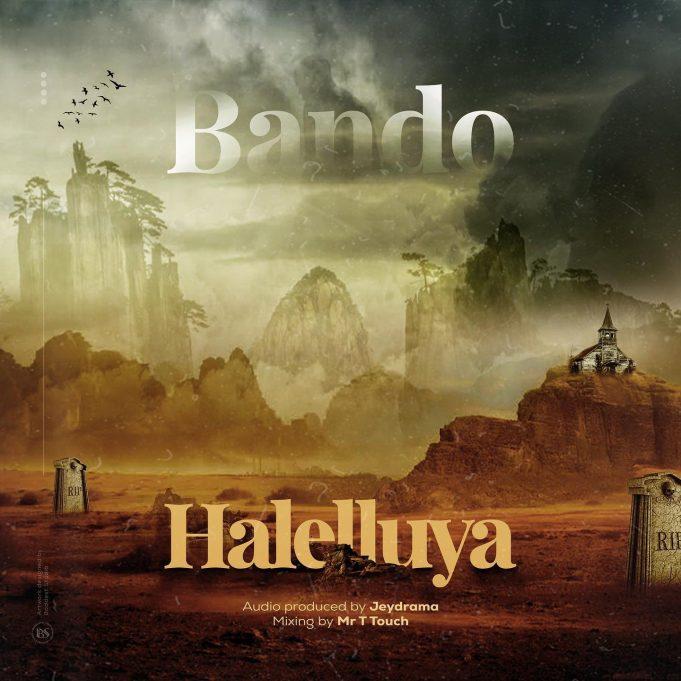 Download Audio Mp3 | Bando – Halelluya