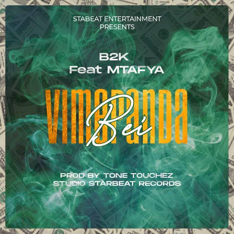 Download Audio Mp3 | B2K ft Mtafya – Vimepanda Bei