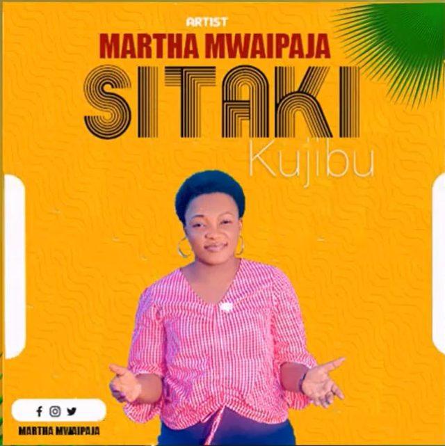 Download Gospel Audio Mp3 | Martha Mwaipaja – Sitaki Kujibu