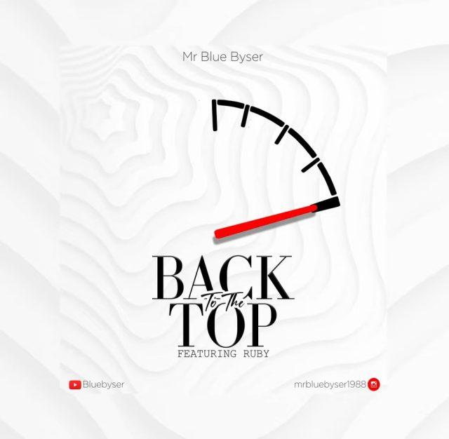 Download Audio Mp3 | Mr Blue Ft Ruby – Back 2 The Top