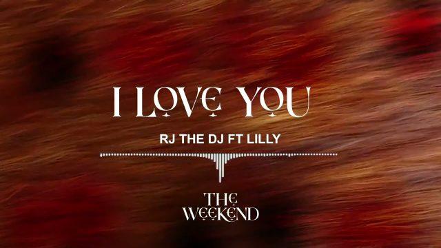 Download Audio Mp3 | Rj The Dj Ft. Lilly – I Love You