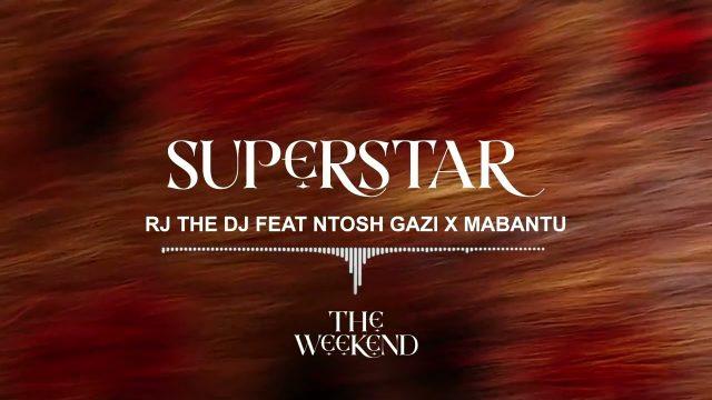 Download Audio Mp3 | RJ The Dj Ft. Ntosh Gazi X Mabantu – Superstar