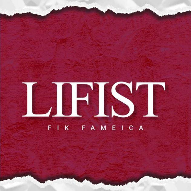 Download Audio Mp3 | Fik Fameica – Lifist