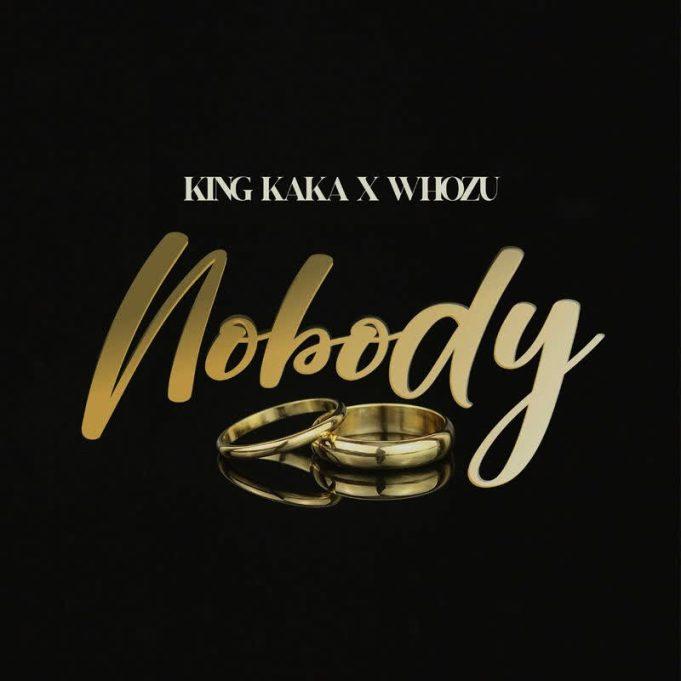 Download Audio Mp3 | King Kaka Ft. WHOZU – Nobody