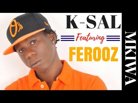 Download Audio Mp3 | K Sal ft Ferooz – Mkiwa