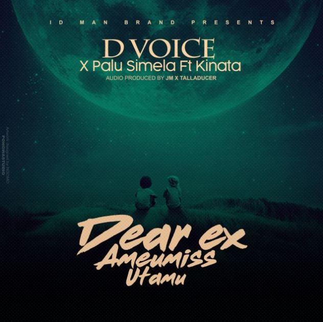 Download Audio Mp3 | D Voice Ft Kinata Mc & Palu Simela – Dear Ex Ame umiss Utamu