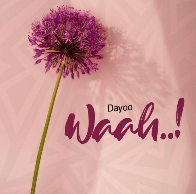 Download Audio Mp3 | Dayoo – Waah