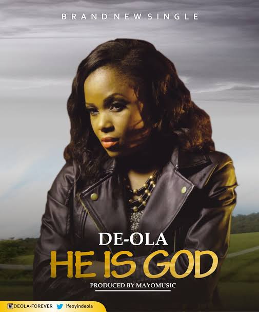 Download Gospel Audio Mp3 | De-ola - He Is God