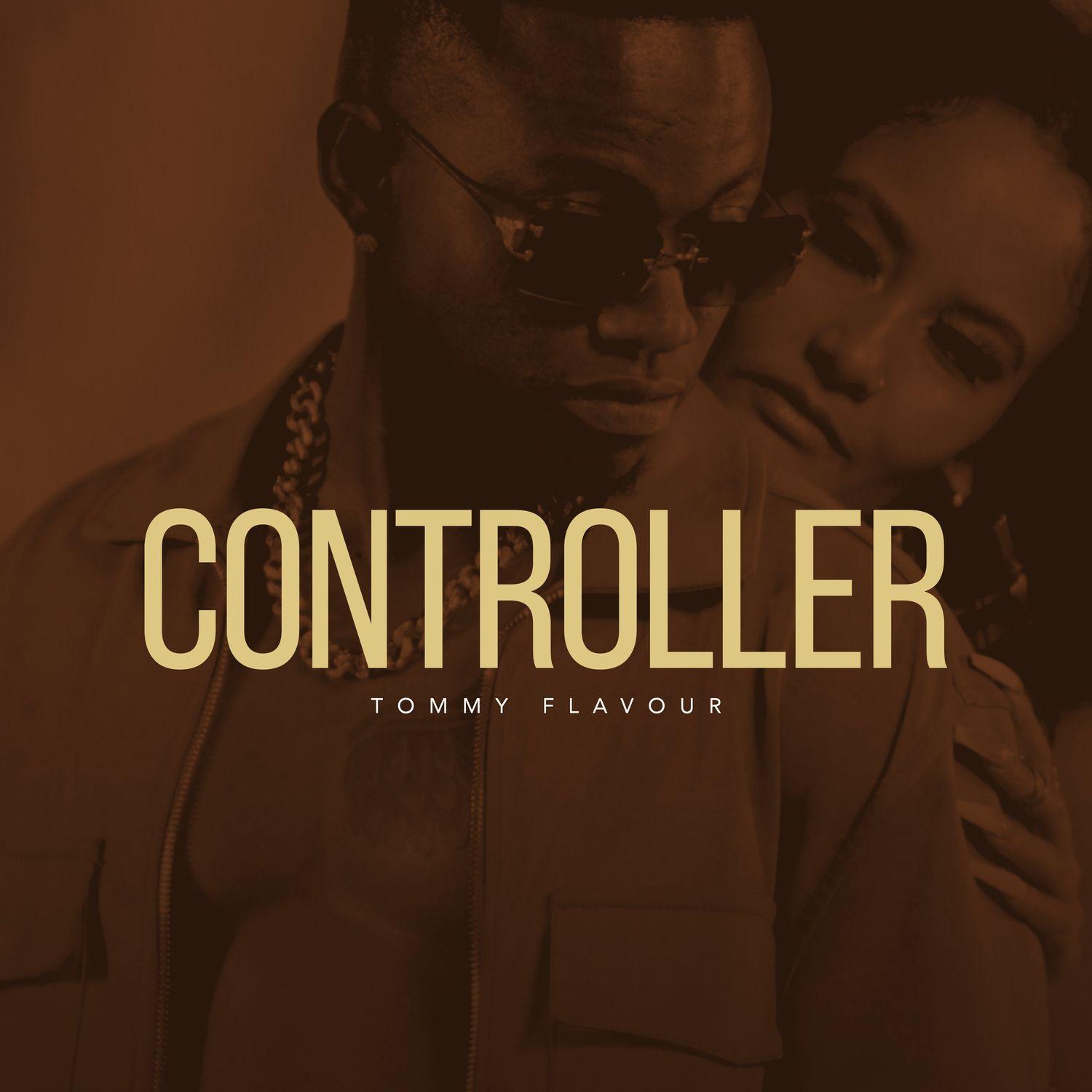 Download Audio Mp3 | Tommy Flavour – Controller