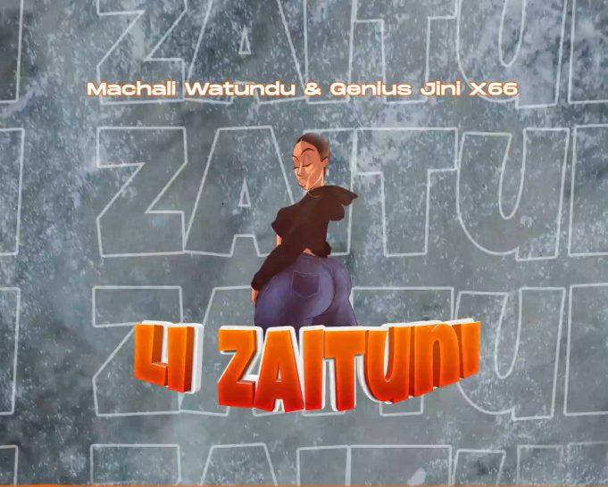 Download Audio Mp3 | Machalii Watundu Ft. Genius Jini X66 – Li Zaituni