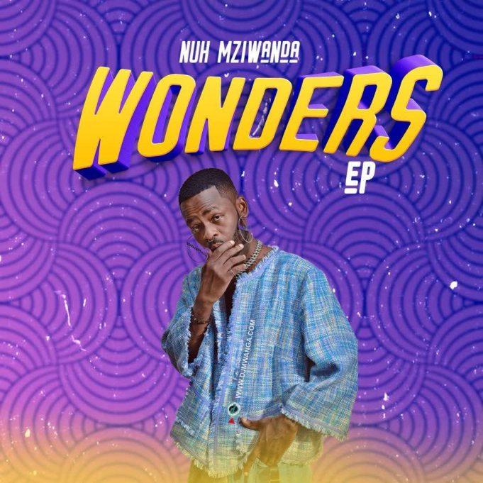 EP | Nuh Mziwanda – Wonders