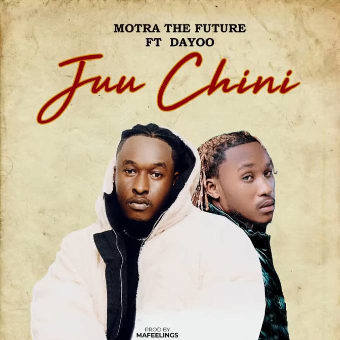 Download Audio Mp3 | Motra The Future Ft. Dayoo – JUU CHINI