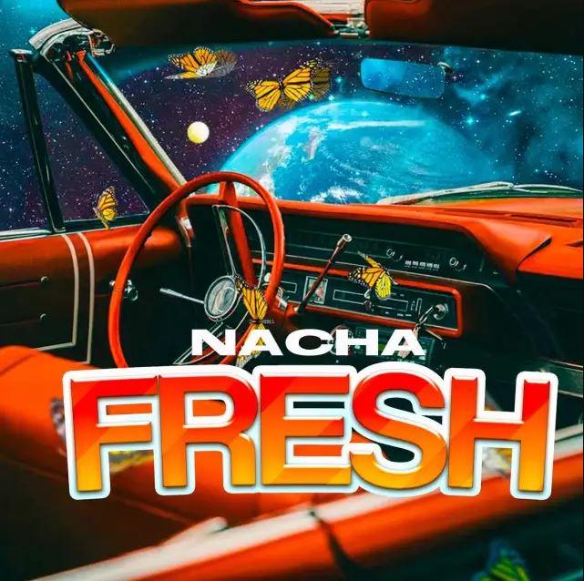 Download Audio Mp3 | Nacha – Fresh