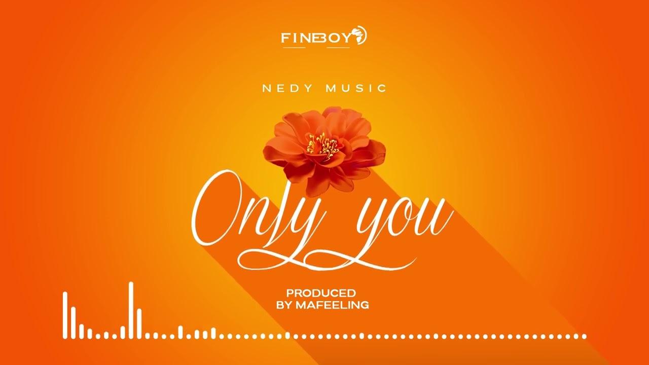 Download Audio Mp3 | Nedy Music - Only You