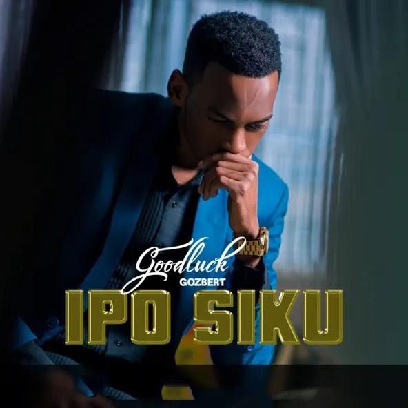 Download Gospel Audio Mp3 | Goodluck gozbert – Ipo Siku