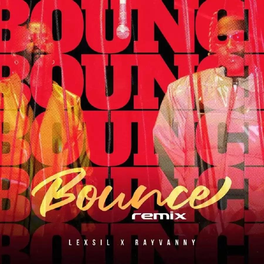 Download Audio Mp3 | Lexsil ft Rayvanny - Bounce Remix