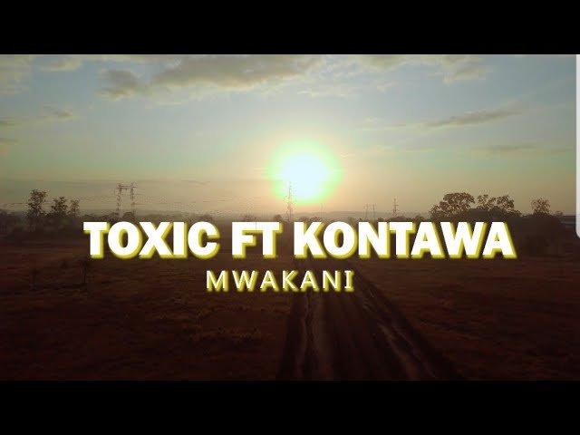 Download Video MP4 | Toxic ft Kontawa – MWAKANI