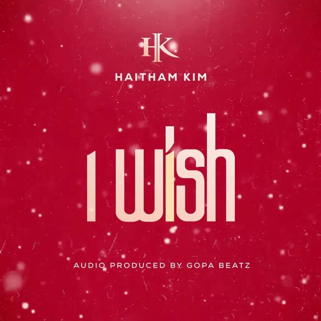 Download Audio Mp3 | Haitham Kim – I Wish